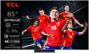 TV TCL 85C8K( 85" - 216 CM - MINI LED UHD 4K  - GOOGLE TV  )